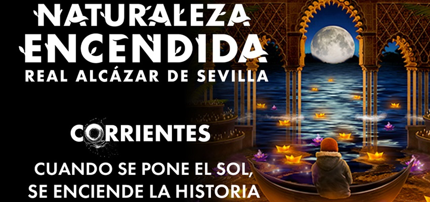 Naturaleza Encendida Sevilla entradas 50% descuento Real Alcázar de Sevilla 🎟️