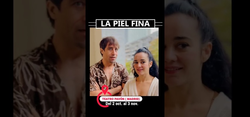 Entradas con hasta 42% descuento La Piel Fina en el Teatro Pavón de Madrid 🎫